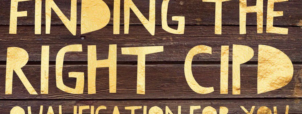 Finding the right CIPD qualification for you